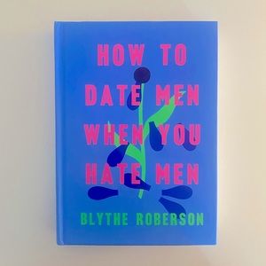 How to Date Men When You Hate Men hardcover BOOK